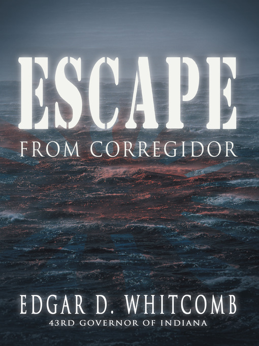 Title details for Escape from Corregidor by Edgar D. Whitcomb - Available